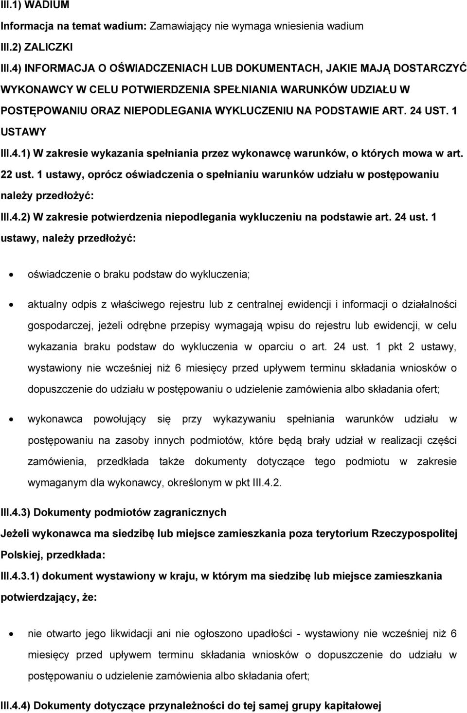 1 USTAWY III.4.1) W zakresie wykazania spełniania przez wykonawcę warunków, o których mowa w art. 22 ust.