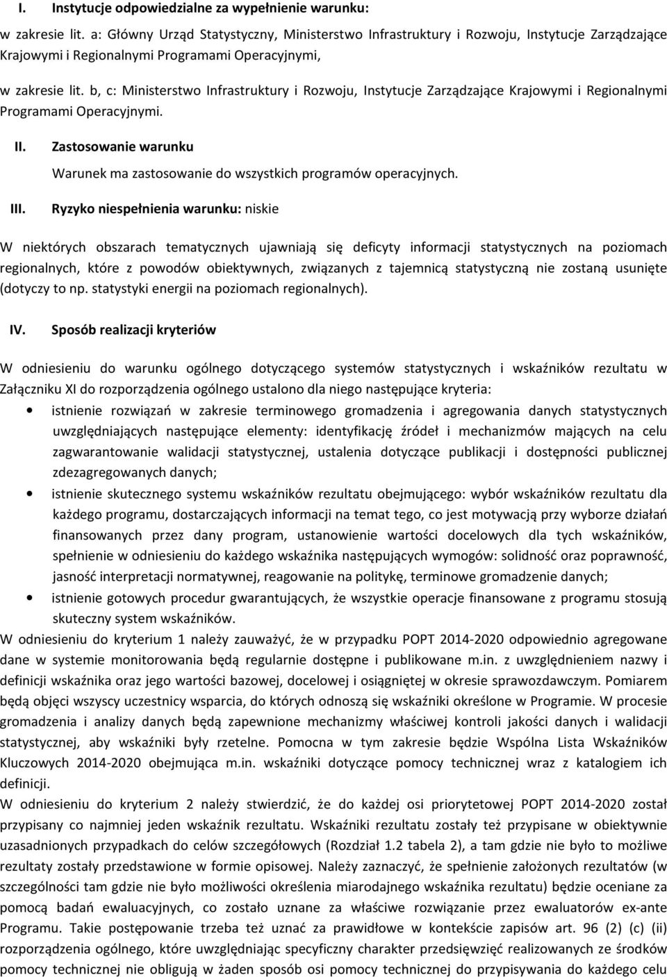 b, c: Ministerstwo Infrastruktury i Rozwoju, Instytucje Zarządzające Krajowymi i Regionalnymi Programami Operacyjnymi. II.