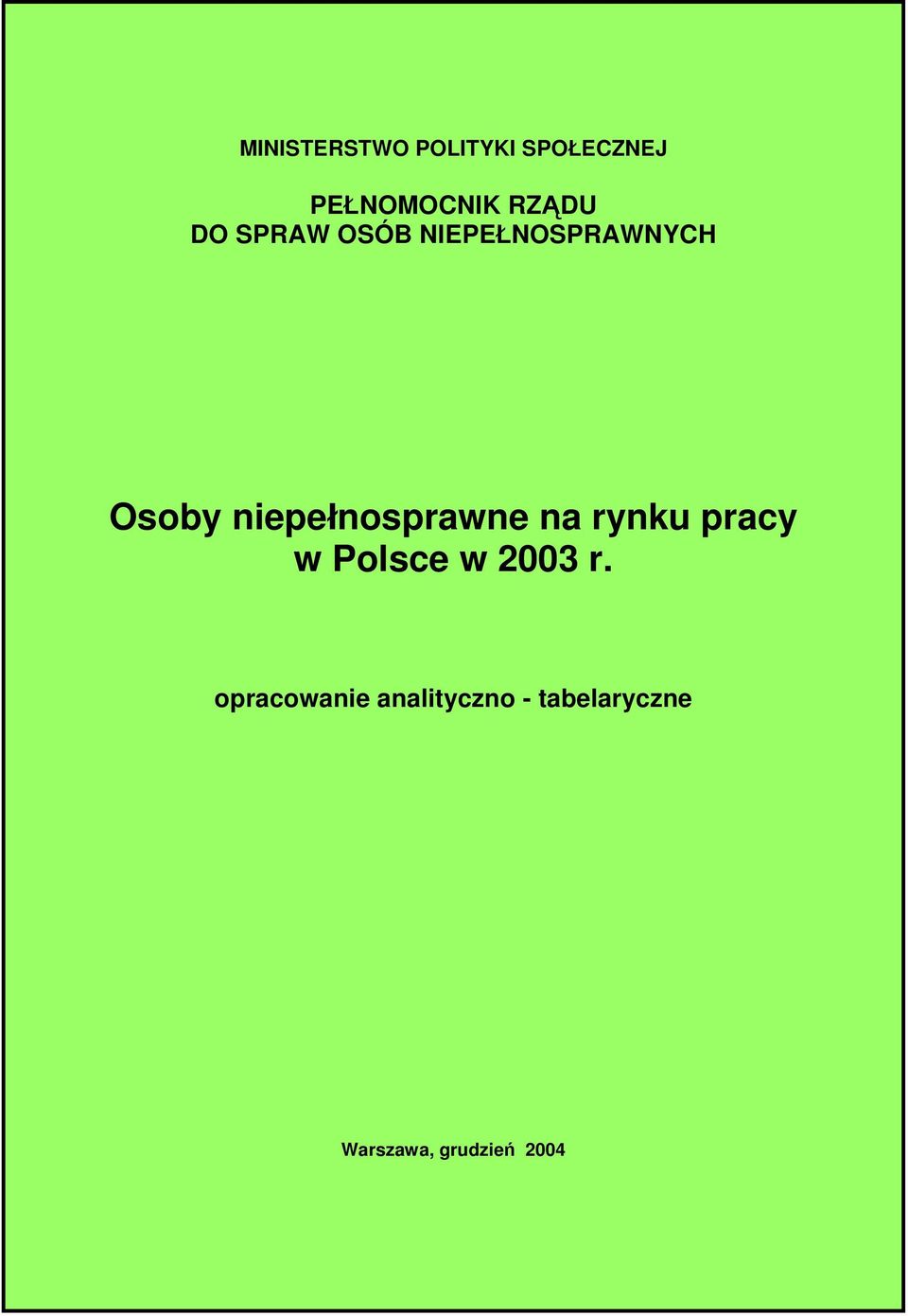 niepełnosprawne na rynku pracy w Polsce w 2003 r.