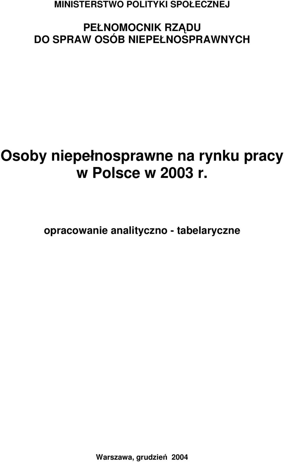 niepełnosprawne na rynku pracy w Polsce w 2003 r.