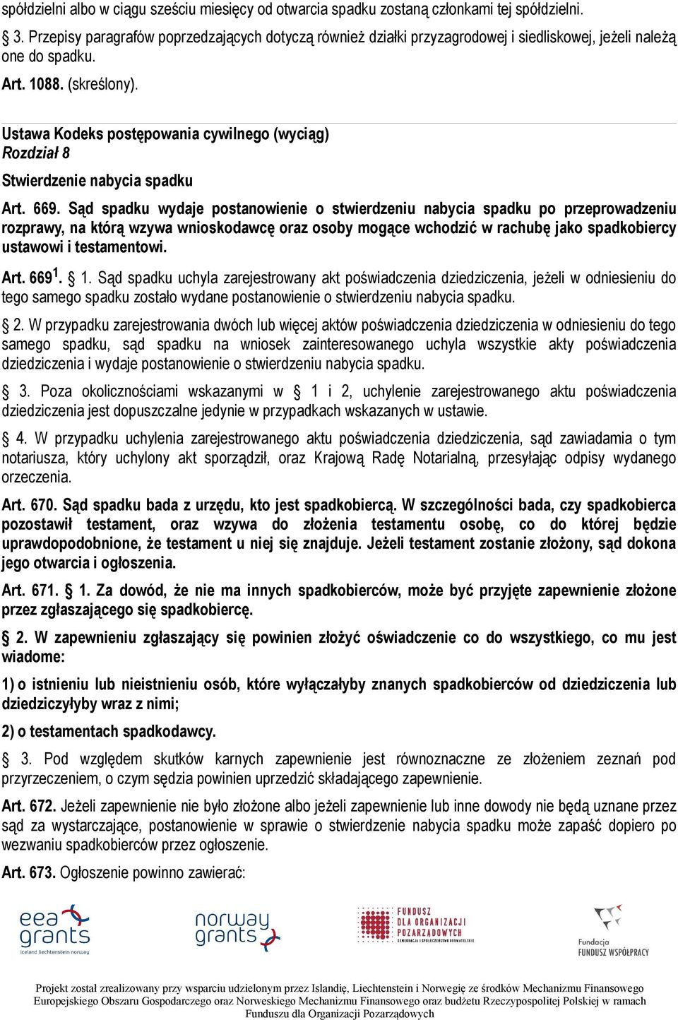 Ustawa Kodeks postępowania cywilnego (wyciąg) Rozdział 8 Stwierdzenie nabycia spadku Art. 669.