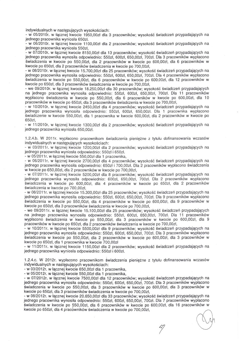 w cznej kwocie B]50,00z dla 't3 pracownikw; wysokoćwiadcze przypadajcych na jednego pracownika wynosia odpowiednio: 550z, 600z, 650,0Oz,700z.