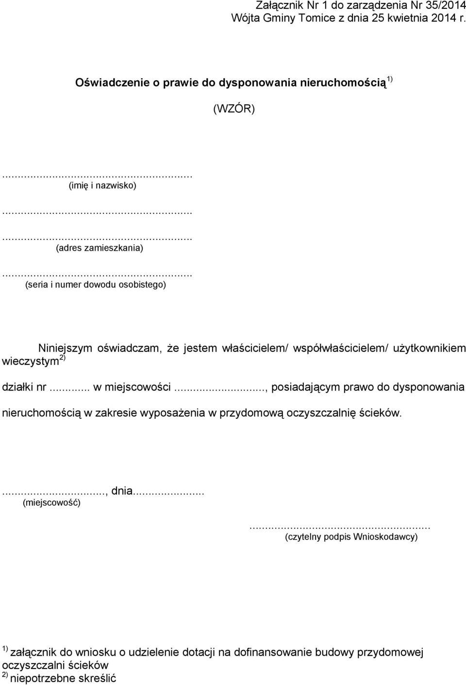 .., posiadającym prawo do dysponowania nieruchomością w zakresie wyposażenia w przydomową oczyszczalnię ścieków.