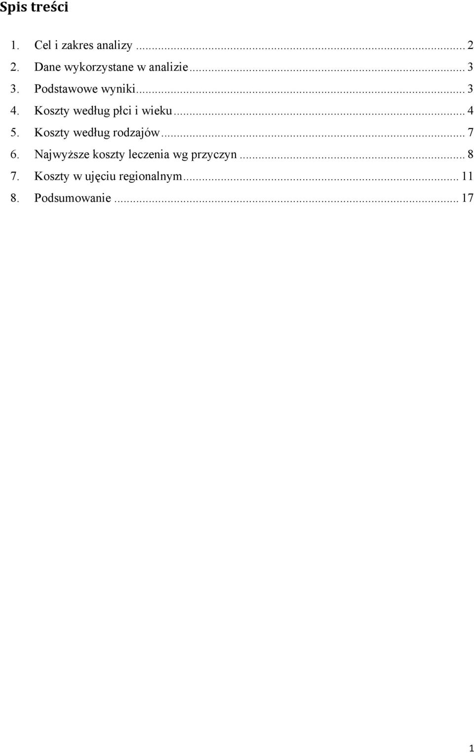 Koszty według płci i wieku... 4 5. Koszty według rodzajów... 7 6.