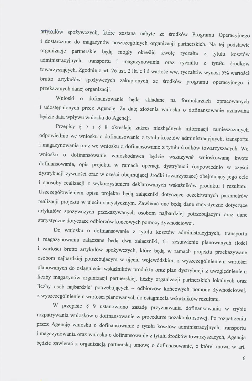 26 ust. 2 lit. c i d wartość ww. ryczałtów wynosi 5% wartości brutto artykułów spożywczych zakupionych ze środków programu operacyjnego i przekazanych danej organizacji.