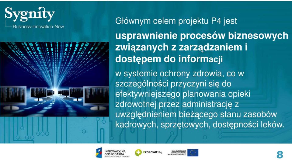 szczególności przyczyni się do efektywniejszego planowania opieki zdrowotnej przez