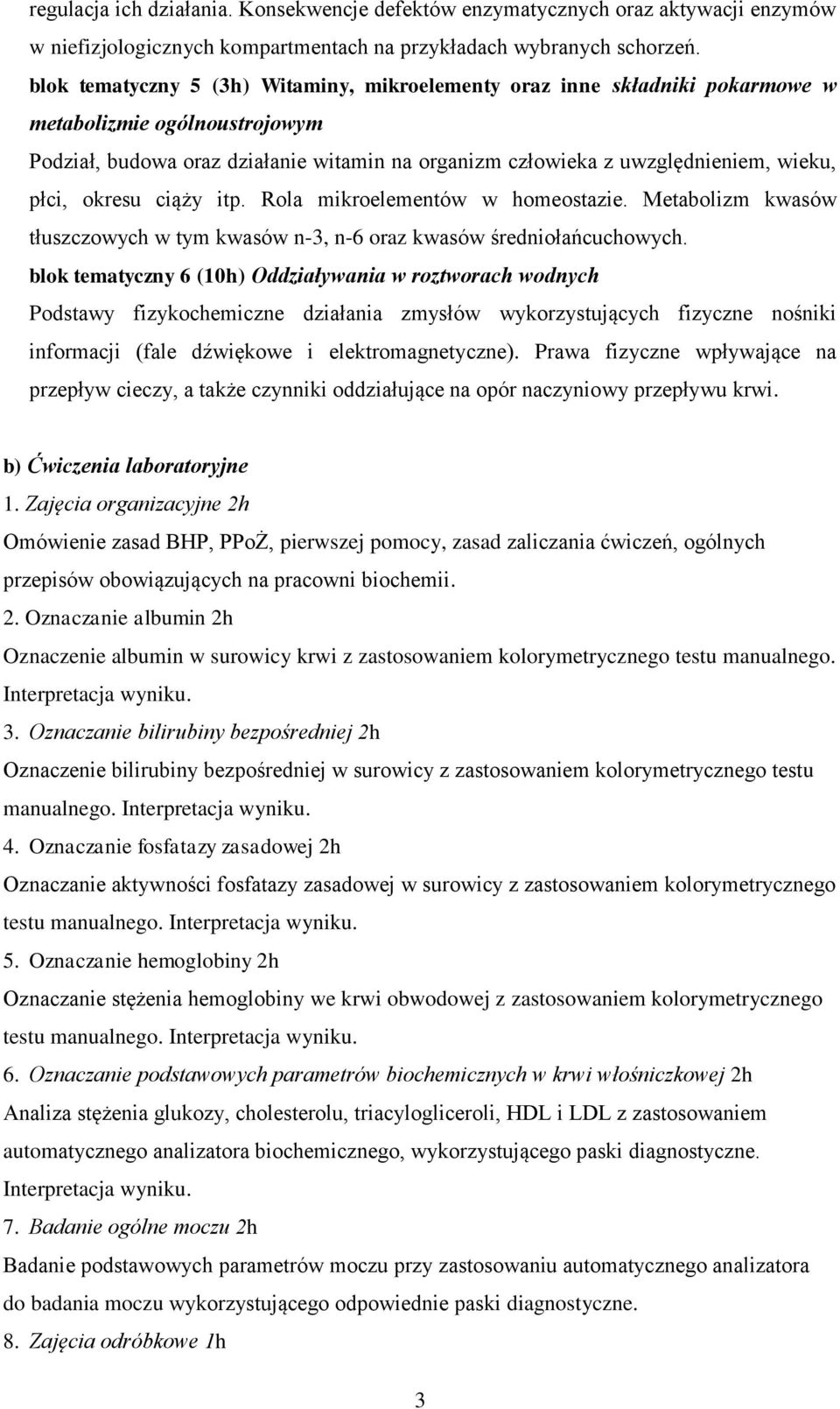 płci, okresu ciąży itp. Rola mikroelementów w homeostazie. Metabolizm kwasów tłuszczowych w tym kwasów n-3, n-6 oraz kwasów średniołańcuchowych.