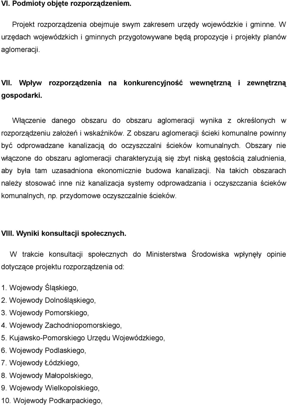 Włączenie danego obszaru do obszaru aglomeracji wynika z określonych w rozporządzeniu założeń i wskaźników.