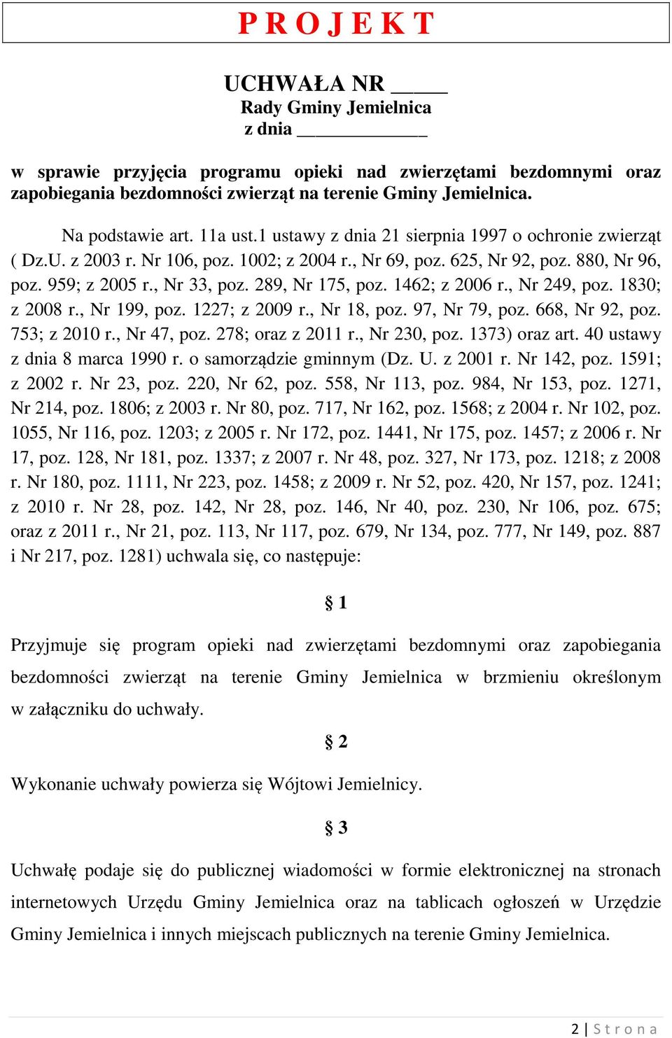 289, Nr 175, poz. 1462; z 2006 r., Nr 249, poz. 1830; z 2008 r., Nr 199, poz. 1227; z 2009 r., Nr 18, poz. 97, Nr 79, poz. 668, Nr 92, poz. 753; z 2010 r., Nr 47, poz. 278; oraz z 2011 r.