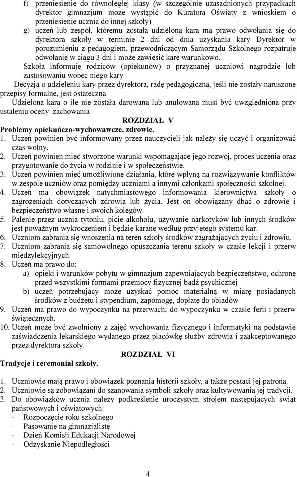 rozpatruje odwołanie w ciągu 3 dni i może zawiesić karę warunkowo.