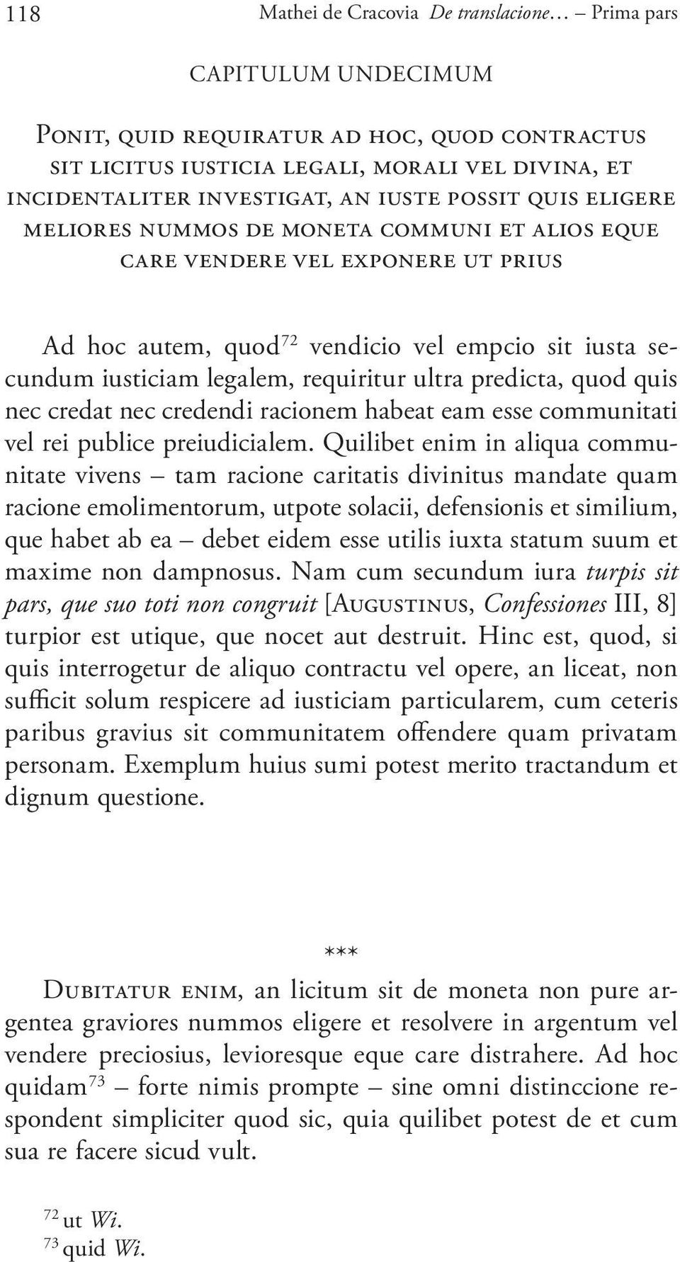 ultra predicta, quod quis nec credat nec credendi racionem habeat eam esse communitati vel rei publice preiudicialem.