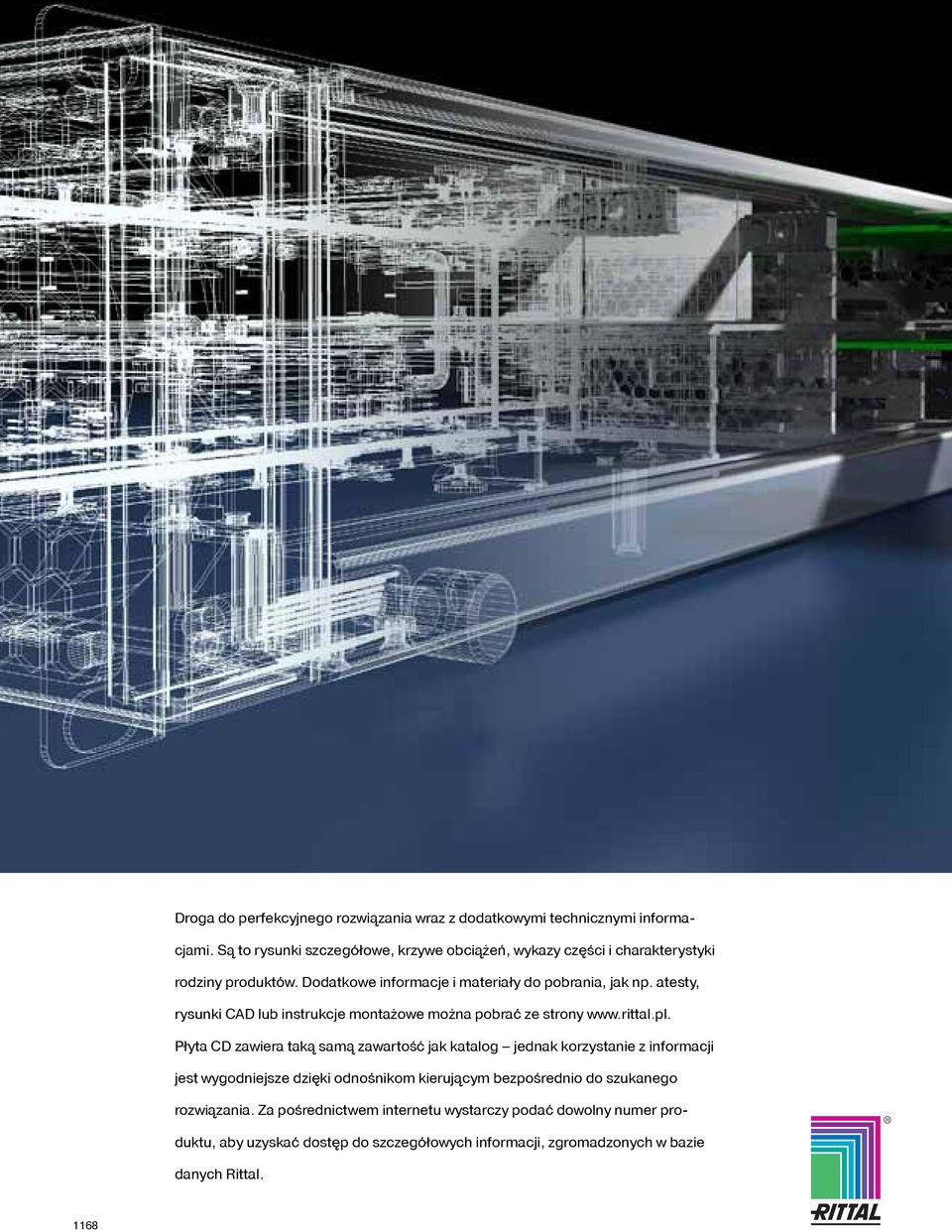 atesty, rysunki D lub instrukcje montażowe można pobrać ze strony www.rittal.pl.