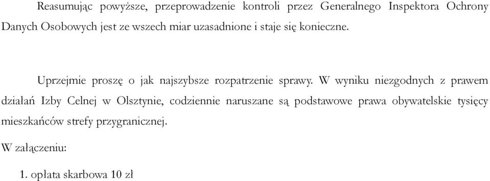 Uprzejmie proszę o jak najszybsze rozpatrzenie sprawy.