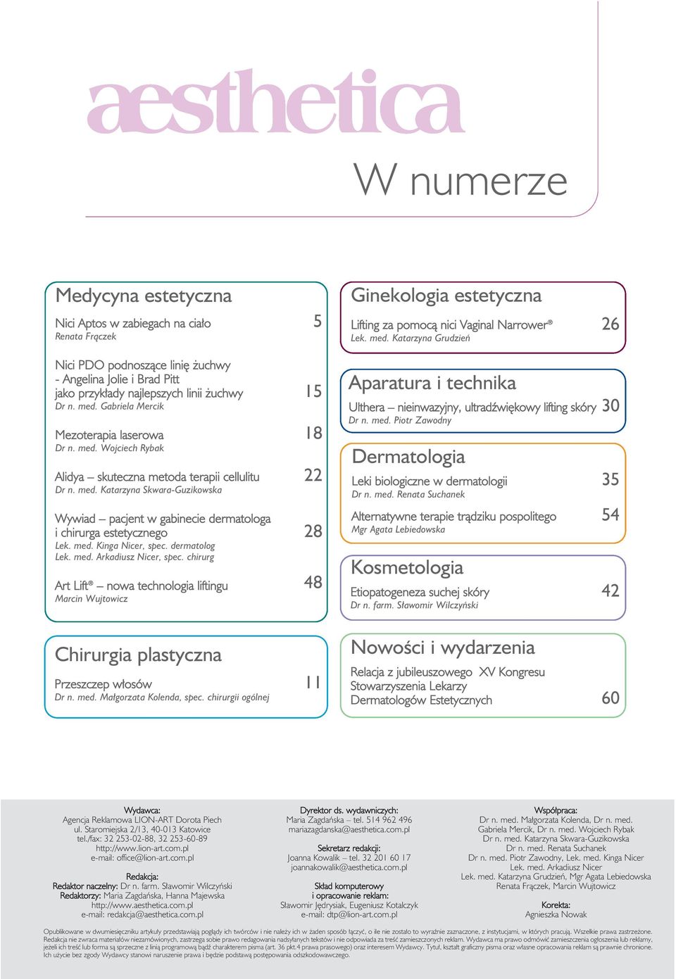 med. Katarzyna Skwara-Guzikowska Wywiad pacjent w gabinecie dermatologa i chirurga estetycznego Lek. med. Kinga Nicer, spec. dermatolog Lek. med. Arkadiusz Nicer, spec.