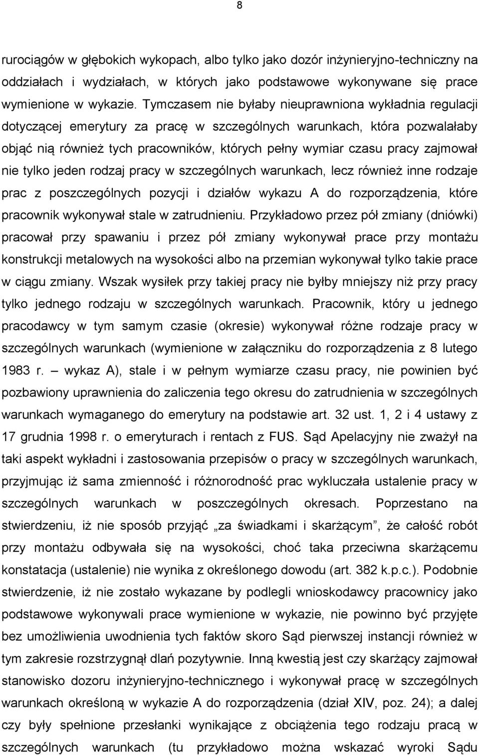 zajmował nie tylko jeden rodzaj pracy w szczególnych warunkach, lecz również inne rodzaje prac z poszczególnych pozycji i działów wykazu A do rozporządzenia, które pracownik wykonywał stale w