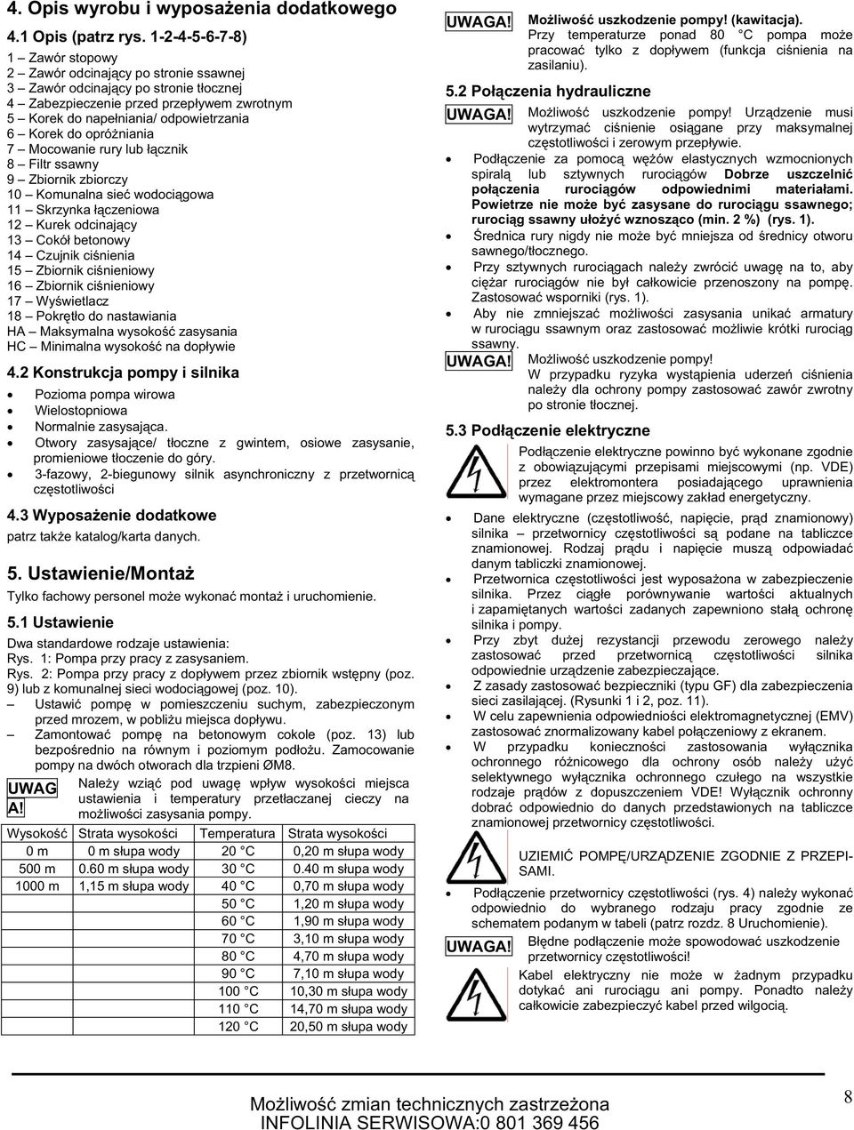 opró niania 7 Mocowanie rury lub cznik 8 Filtr ssawny 9 Zbiornik zbiorczy 0 Komunalna sie wodoci gowa Skrzynka czeniowa 2 Kurek odcinaj cy 3 Cokó betonowy 4 Czujnik ci nienia 5 Zbiornik ci nieniowy 6