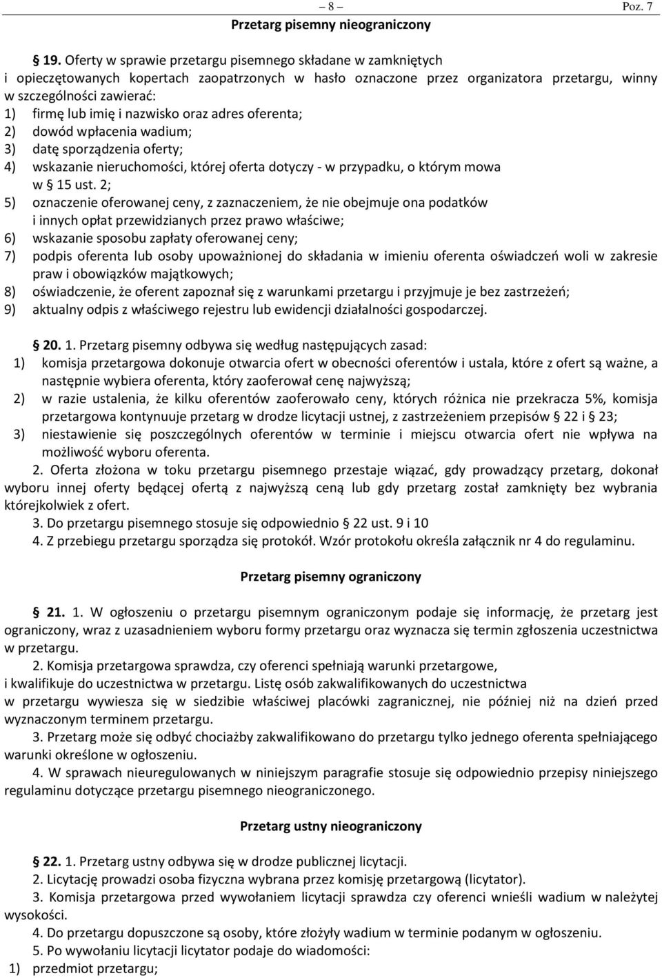 i nazwisko oraz adres oferenta; 2) dowód wpłacenia wadium; 3) datę sporządzenia oferty; 4) wskazanie nieruchomości, której oferta dotyczy - w przypadku, o którym mowa w 15 ust.