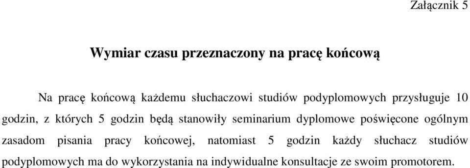 seminarium dyplomowe poświęcone ogólnym zasadom pisania pracy końcowej, natomiast 5