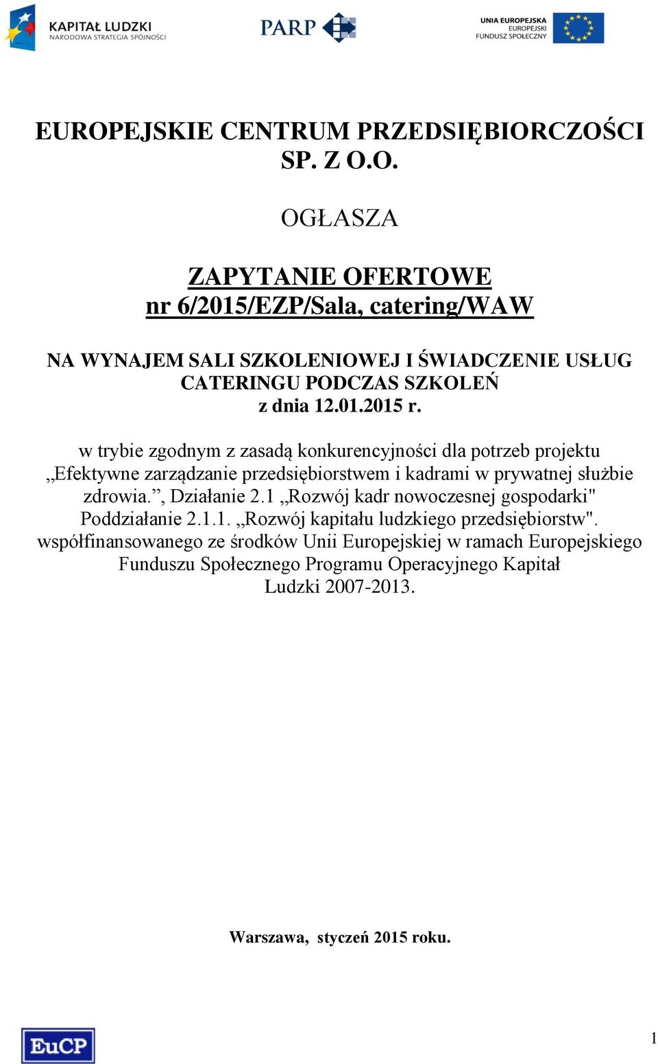 , Działanie 2.1 Rozwój kadr nowoczesnej gospodarki" Poddziałanie 2.1.1. Rozwój kapitału ludzkiego przedsiębiorstw".