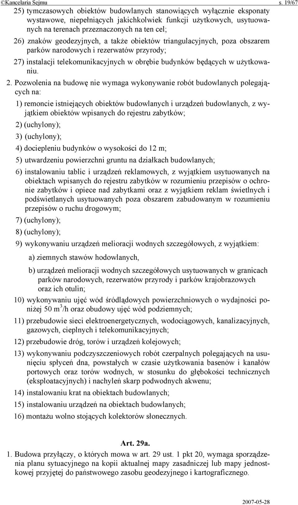 geodezyjnych, a także obiektów triangulacyjnych, poza obszarem parków narodowych i rezerwatów przyrody; 27