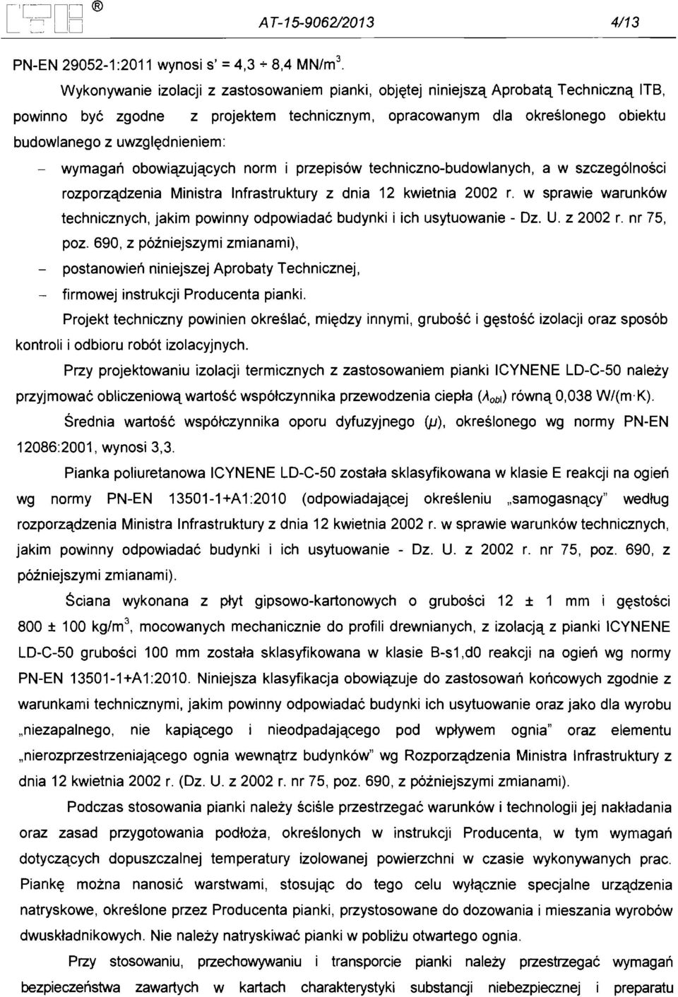 wymagari obowiqzujqcych norm i przepis6w techniczno-budowlanych, a w szczeg61nosci rozporzqdzenia Ministra Infrastruktury z dnia 12 kwietnia 2002 r.