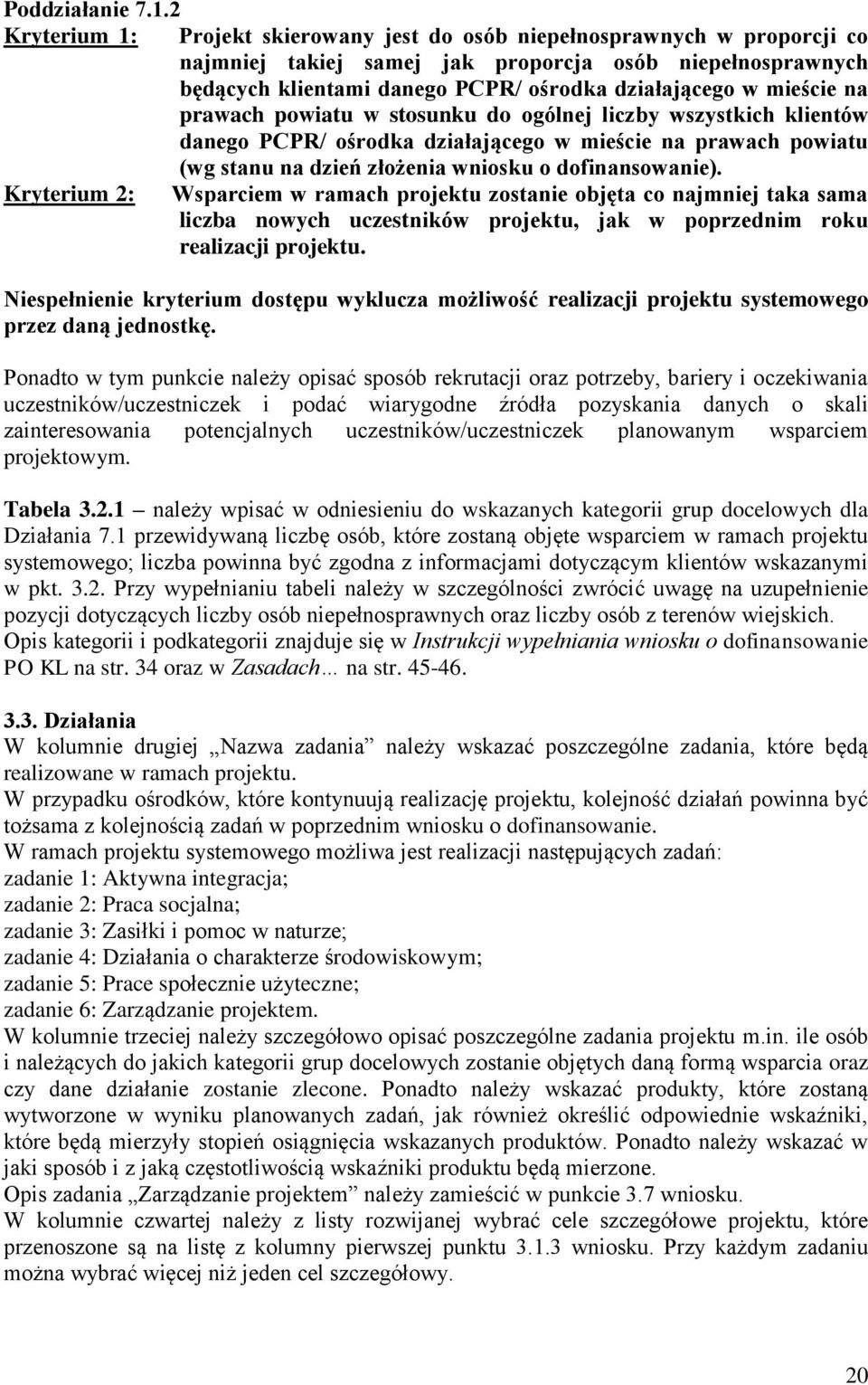 mieście na prawach powiatu w stosunku do ogólnej liczby wszystkich klientów danego PCPR/ ośrodka działającego w mieście na prawach powiatu (wg stanu na dzień złożenia wniosku o dofinansowanie).