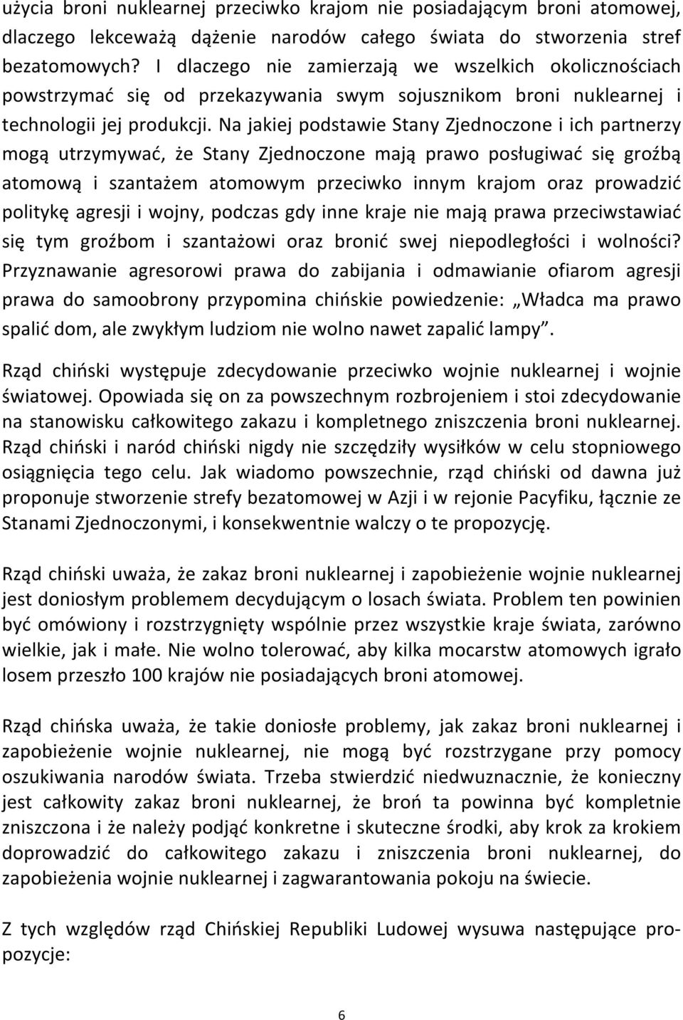 Na jakiej podstawie Stany Zjednoczone i ich partnerzy mogą utrzymywać, że Stany Zjednoczone mają prawo posługiwać się groźbą atomową i szantażem atomowym przeciwko innym krajom oraz prowadzić