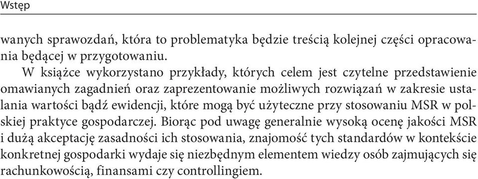 wartości bądź ewidencji, które mogą być użyteczne przy stosowaniu MSR w polskiej praktyce gospodarczej.