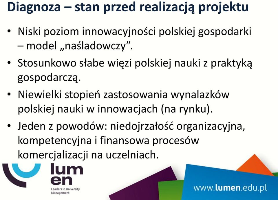 Niewielki stopień zastosowania wynalazków polskiej nauki w innowacjach (na rynku).