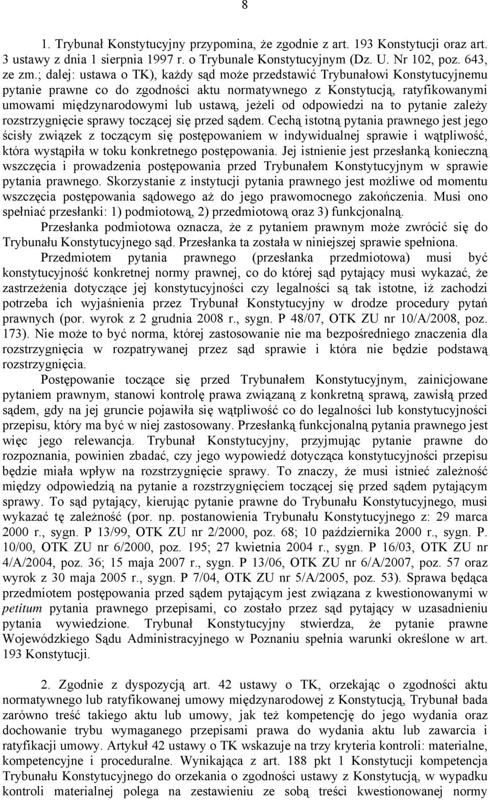 jeżeli od odpowiedzi na to pytanie zależy rozstrzygnięcie sprawy toczącej się przed sądem.