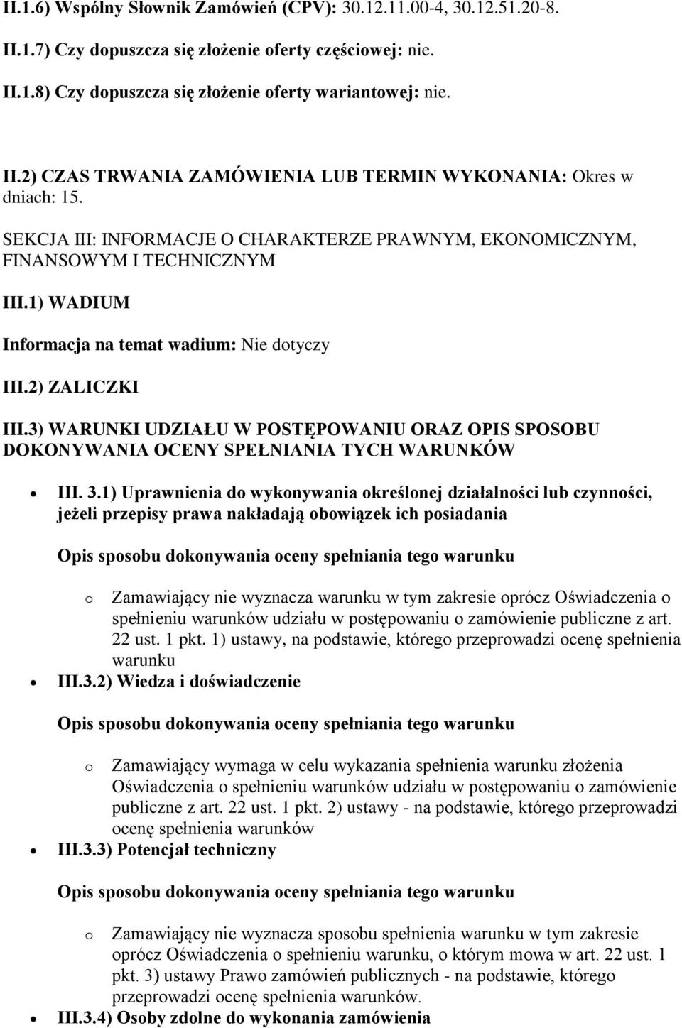 3) WARUNKI UDZIAŁU W POSTĘPOWANIU ORAZ OPIS SPOSOBU DOKONYWANIA OCENY SPEŁNIANIA TYCH WARUNKÓW III. 3.