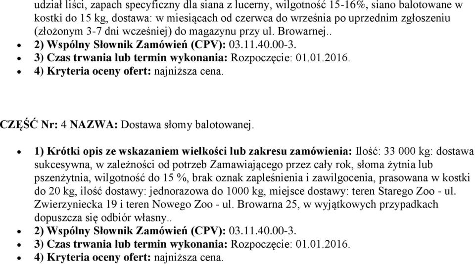 CZĘŚĆ Nr: 4 NAZWA: Dostawa słomy balotowanej.