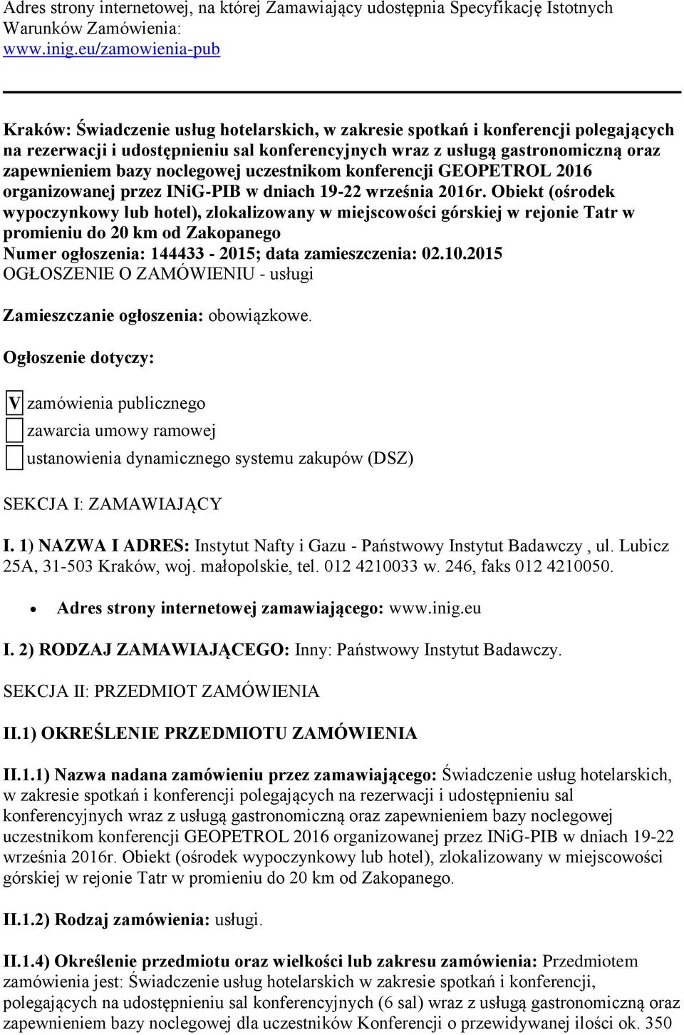 zapewnieniem bazy noclegowej uczestnikom konferencji GEOPETROL 2016 organizowanej przez INiG-PIB w dniach 19-22 września 2016r.