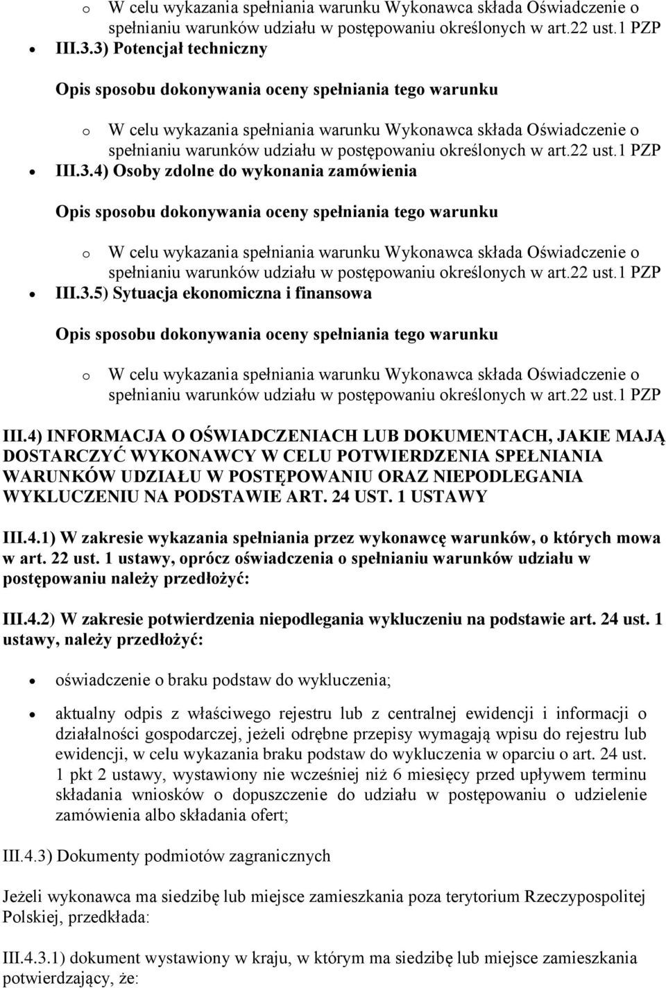 1 USTAWY III.4.1) W zakresie wykazania spełniania przez wykonawcę warunków, o których mowa w art. 22 ust.