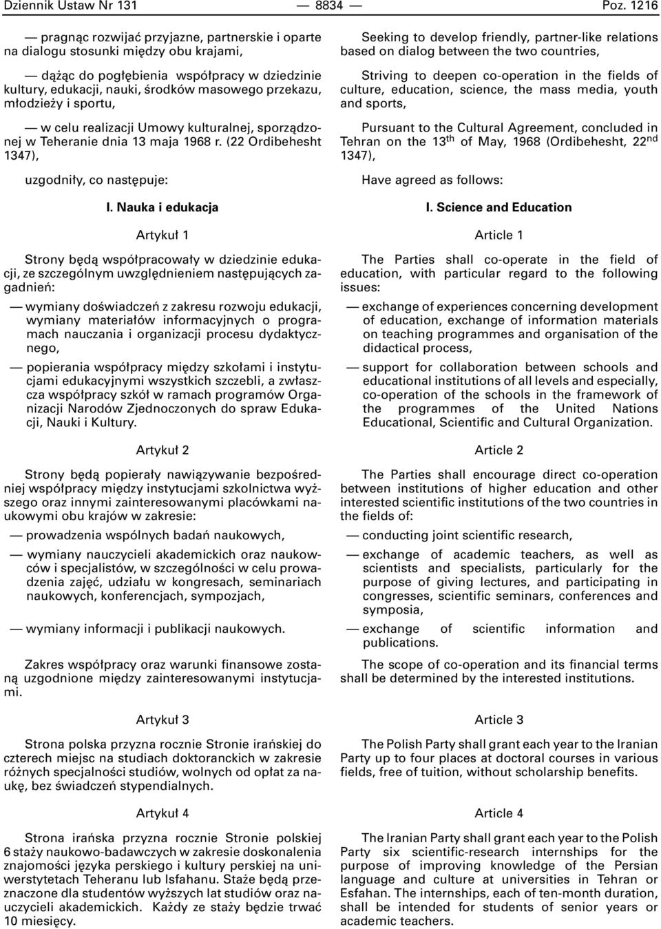 y i sportu, w celu realizacji Umowy kulturalnej, sporzàdzonej w Teheranie dnia 13 maja 1968 r. (22 Ordibehesht 1347), uzgodni y, co nast puje: I.