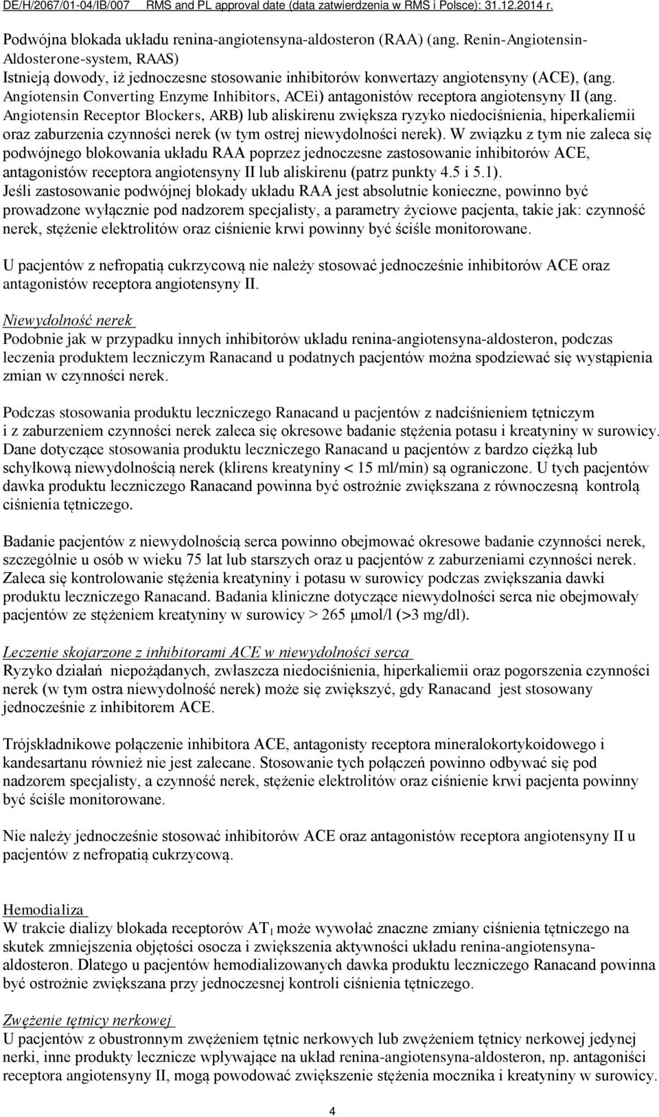 Angiotensin Converting Enzyme Inhibitors, ACEi) antagonistów receptora angiotensyny II (ang.