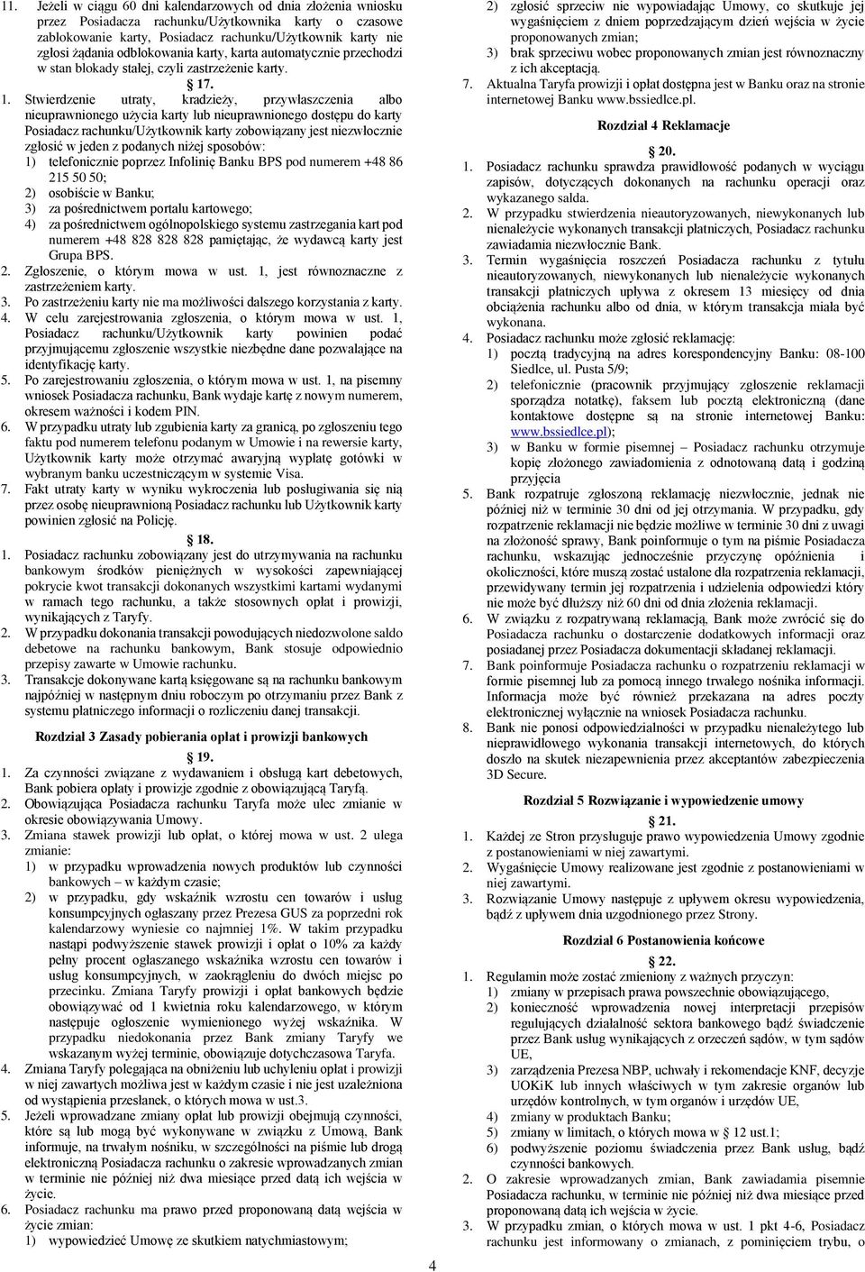 . 1. Stwirni utrty, kriży, prywłsni lbo niuprwniongo użyi krty lub niuprwniongo ostępu o krty Posi rhunku/użytkownik krty obowiąny jst niwłoni głosić w jn ponyh niżj sposobów: 1) tlfonini popr