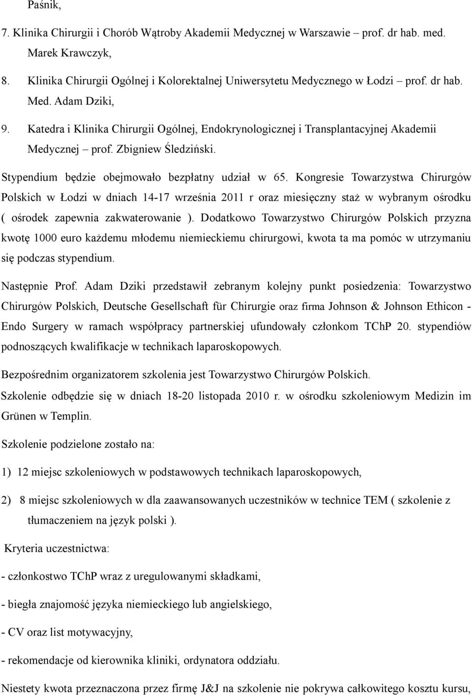 Stypendium będzie obejmowało bezpłatny udział w 65.