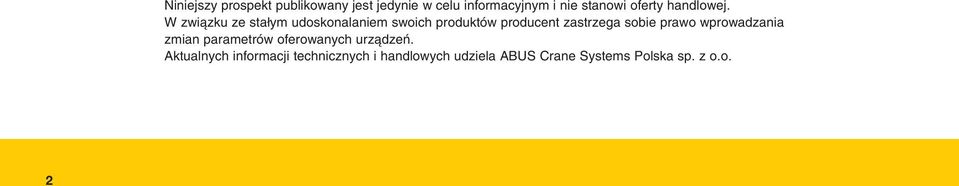 W zwiàzku ze sta ym udoskonalaniem swoich produktów producent zastrzega sobie