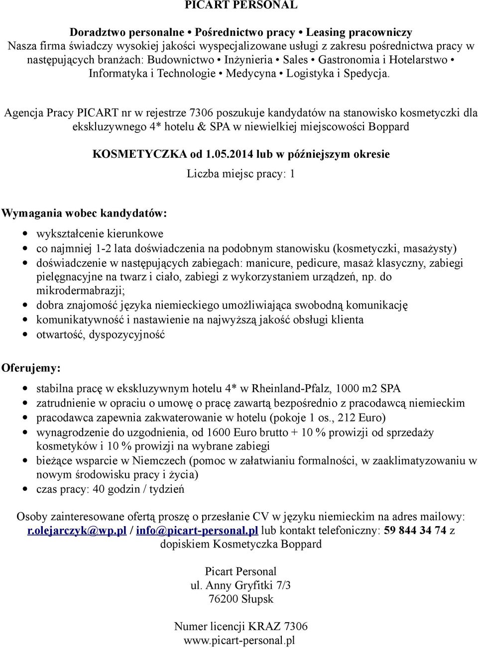 zabiegach: manicure, pedicure, masaż klasyczny, zabiegi pielęgnacyjne na twarz i ciało, zabiegi z wykorzystaniem urządzeń, np.