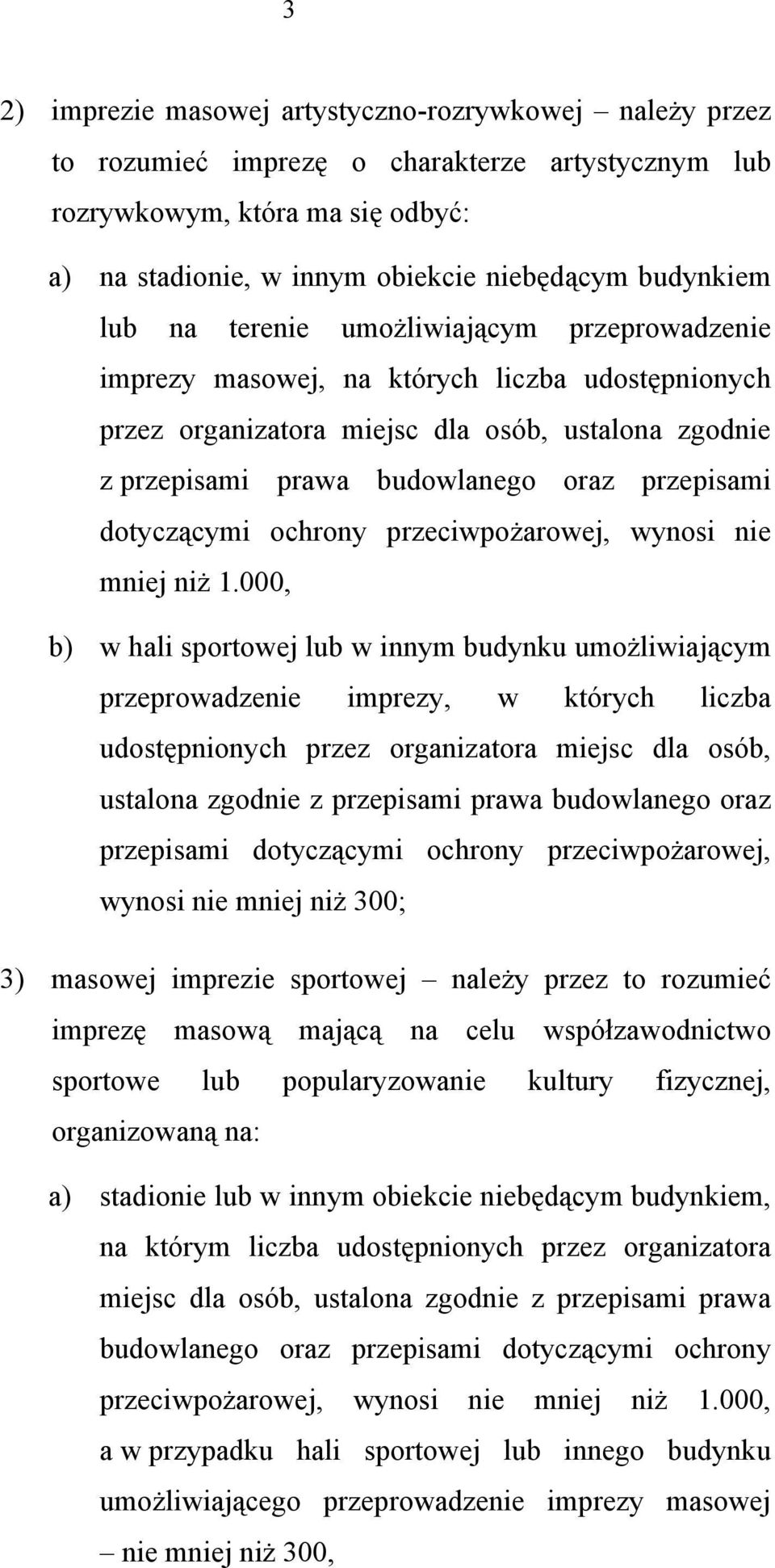 dotyczącymi ochrony przeciwpożarowej, wynosi nie mniej niż 1.