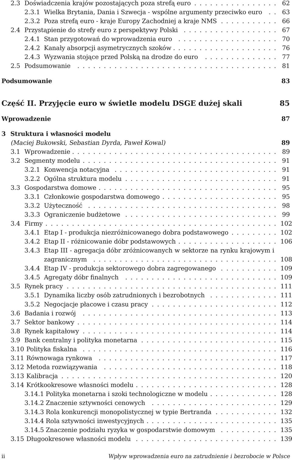 4.3 Wyzwania sojące przed Polską na drodze do euro.............. 77 2.5 Podsumowanie...................................... 81 Podsumowanie 83 Część II.