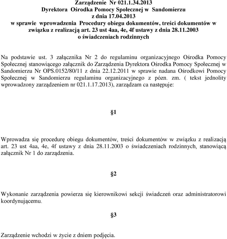 3 załącznika Nr 2 do regulaminu organizacyjnego Ośrodka Pomocy Społecznej stanowiącego załącznik do Zarządzenia Dyrektora Ośrodka Pomocy Społecznej w Sandomierzu Nr OPS.0152/80/11 z dnia 22.12.