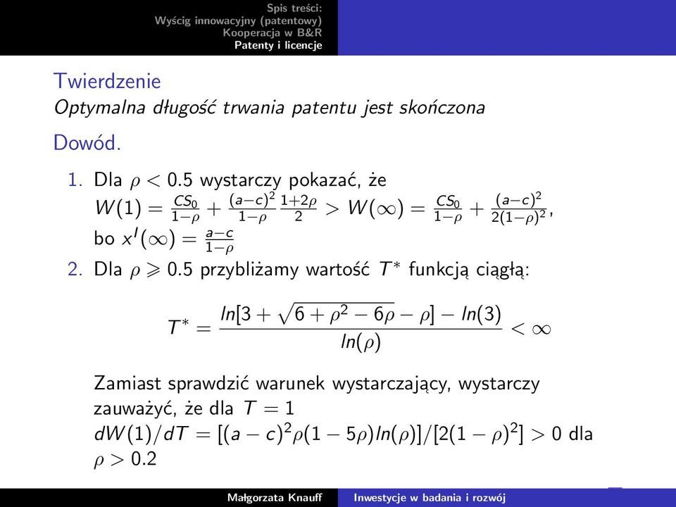 ) = a c 1 ρ 2. Dla ρ 0.