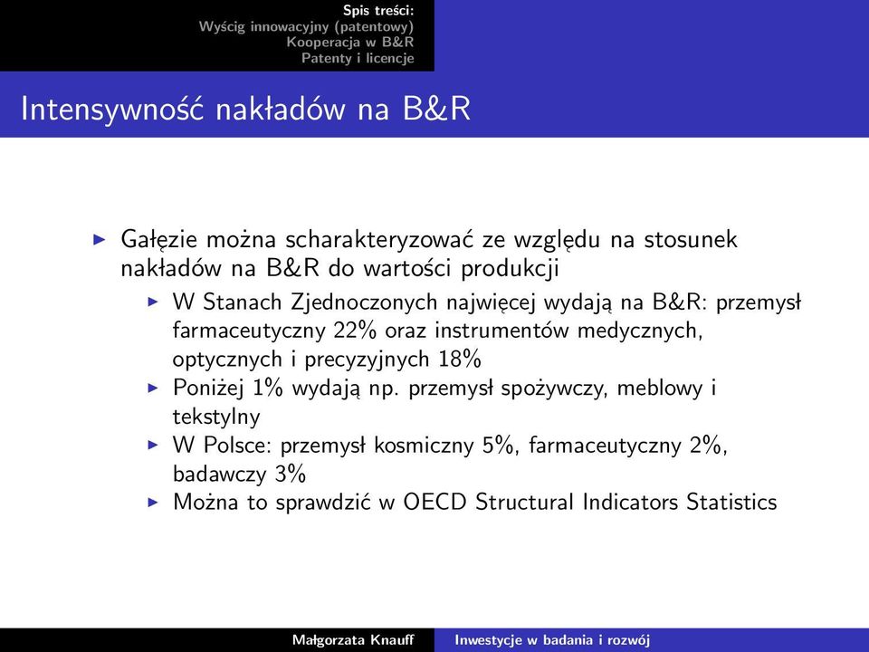 instrumentów medycznych, optycznych i precyzyjnych 18% Poniżej 1% wydaja np.