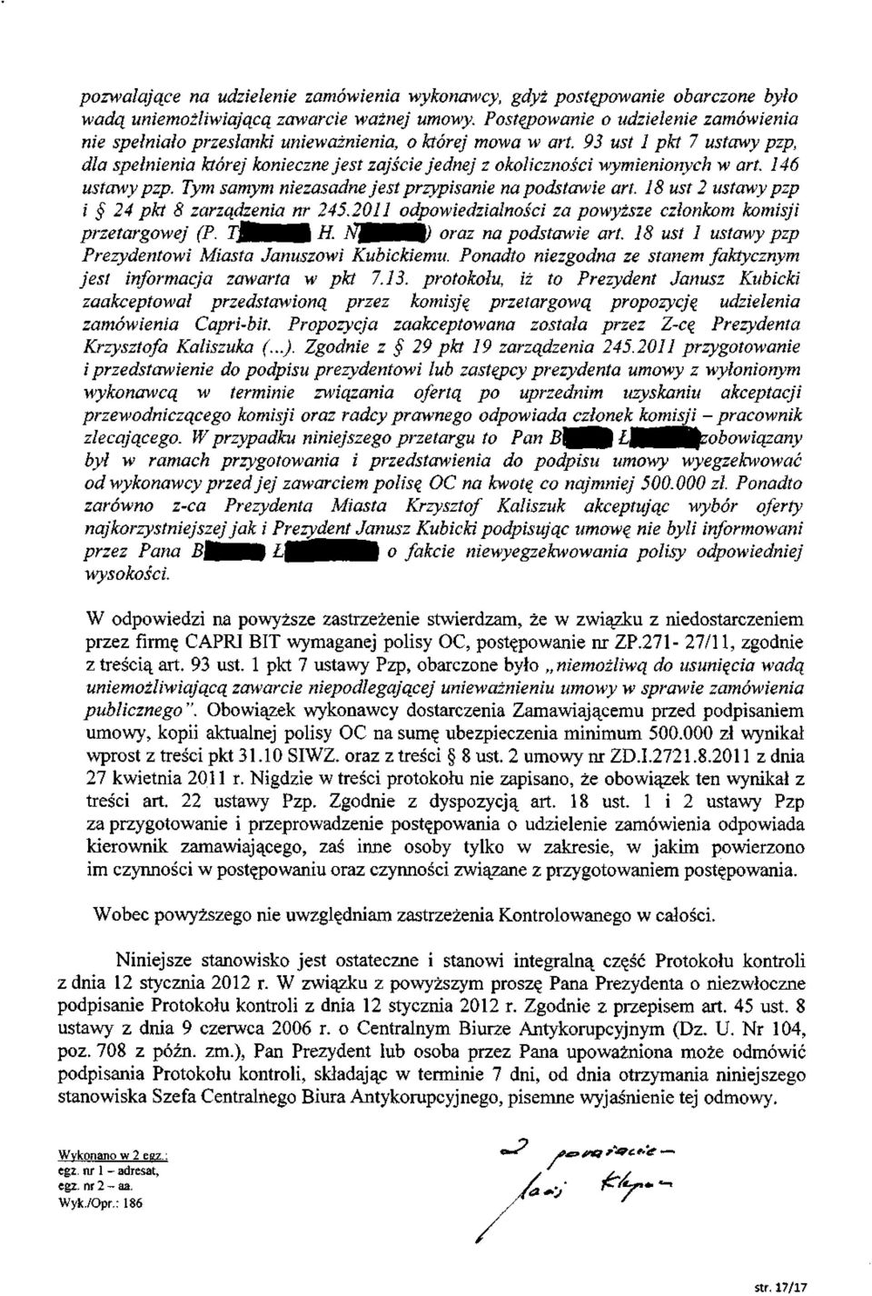 93 ust 1 pkt 7 ustawy pzp, dla spełnienia której konieczne jest zajście jednej z okoliczności wymienionych w art. 146 ustawy pzp. Tym samym niezasadne jest przypisanie na podstawie art.