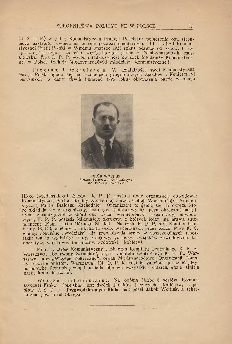 odsunął od w ładzy t. zw. praw icę p arty jn ą i zacieśnił w ęzły, łączące p artję z M iędzynarodów ką m oskiew ska. Filją K. P.