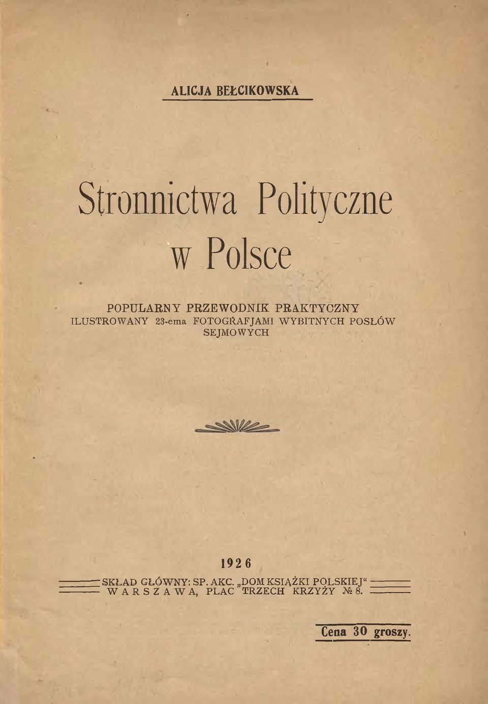 P O S Ł Ó W SE JM O W Y C H 1926 SK Ł A D G Ł Ó W N Y : S P. AKC.