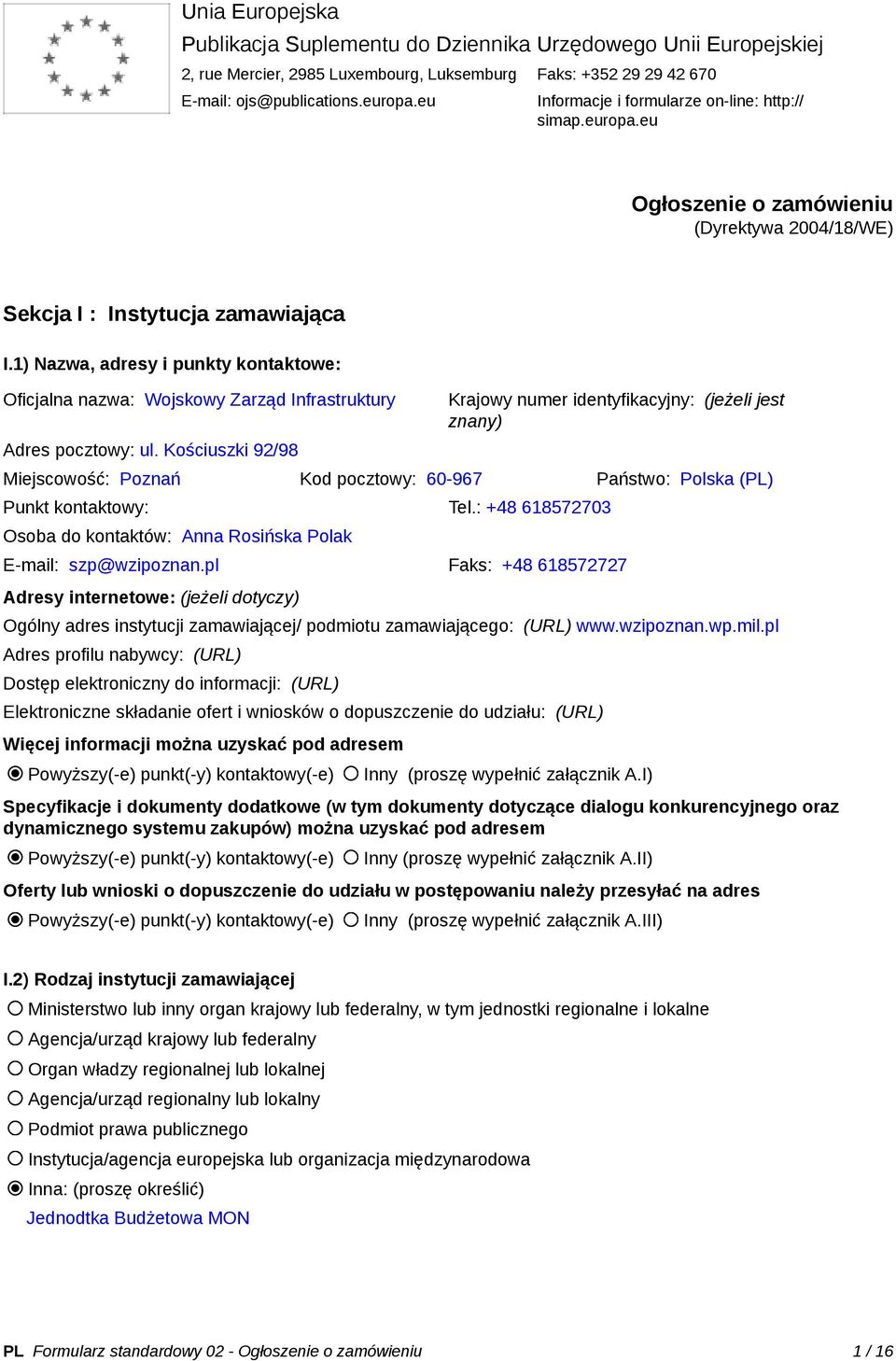 1) Nazwa, adresy i punkty kontaktowe: Oficjalna nazwa: Wojskowy Zarząd Infrastruktury Adres pocztowy: ul.