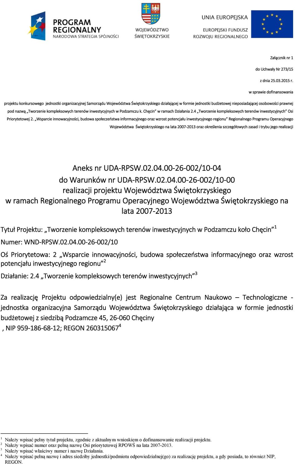 Tworzenie kompleksowych terenów inwestycyjnych w Podzamczu k. Chęcin w ramach Działania 2.4 Tworzenie kompleksowych terenów inwestycyjnych Osi Priorytetowej 2.